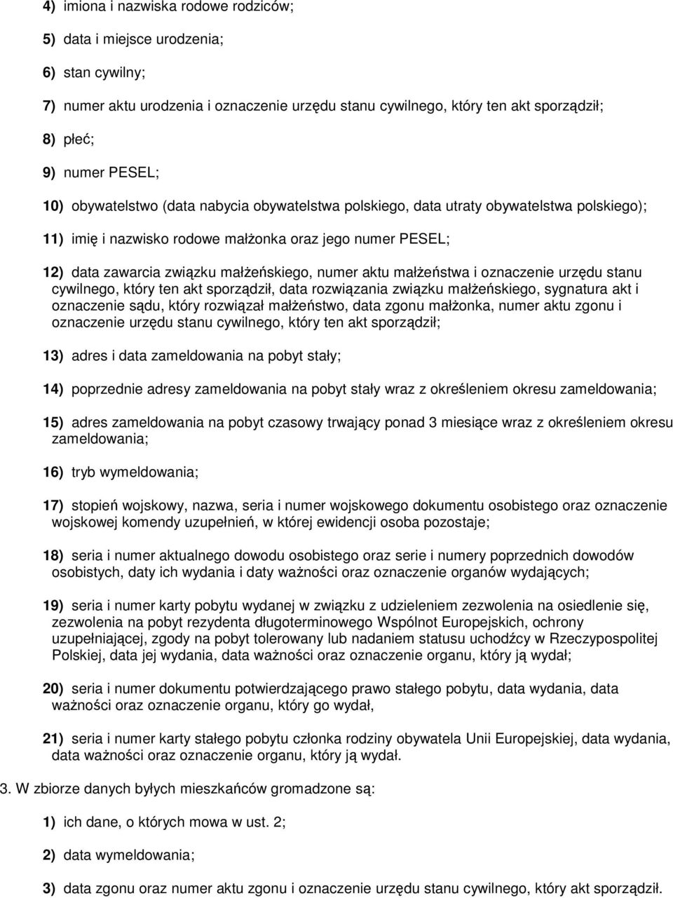 małżeństwa i oznaczenie urzędu stanu cywilnego, który ten akt sporządził, data rozwiązania związku małżeńskiego, sygnatura akt i oznaczenie sądu, który rozwiązał małżeństwo, data zgonu małżonka,