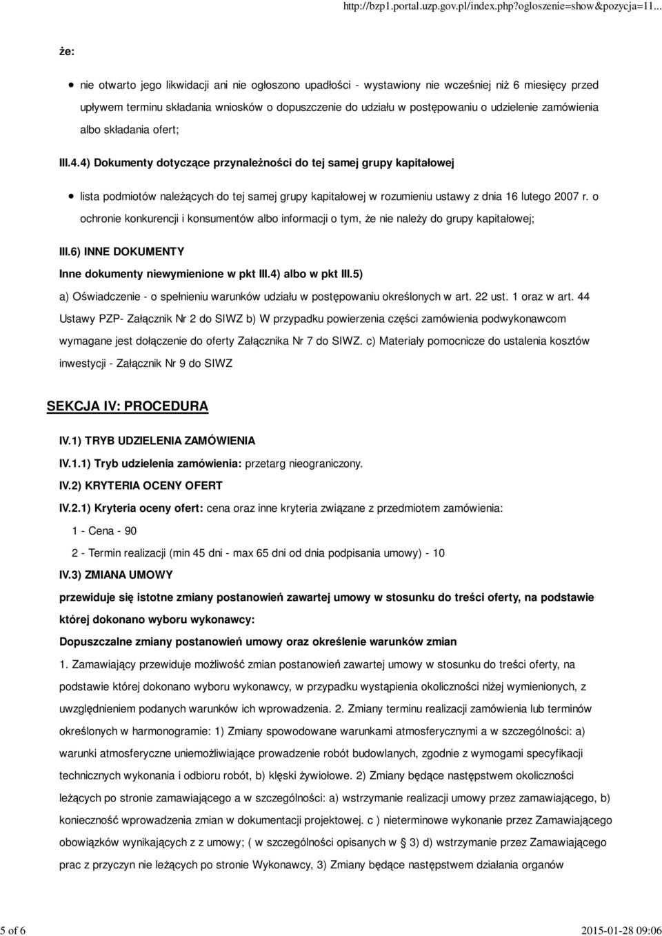 4) Dokumenty dotyczące przynależności do tej samej grupy kapitałowej lista podmiotów należących do tej samej grupy kapitałowej w rozumieniu ustawy z dnia 16 lutego 2007 r.