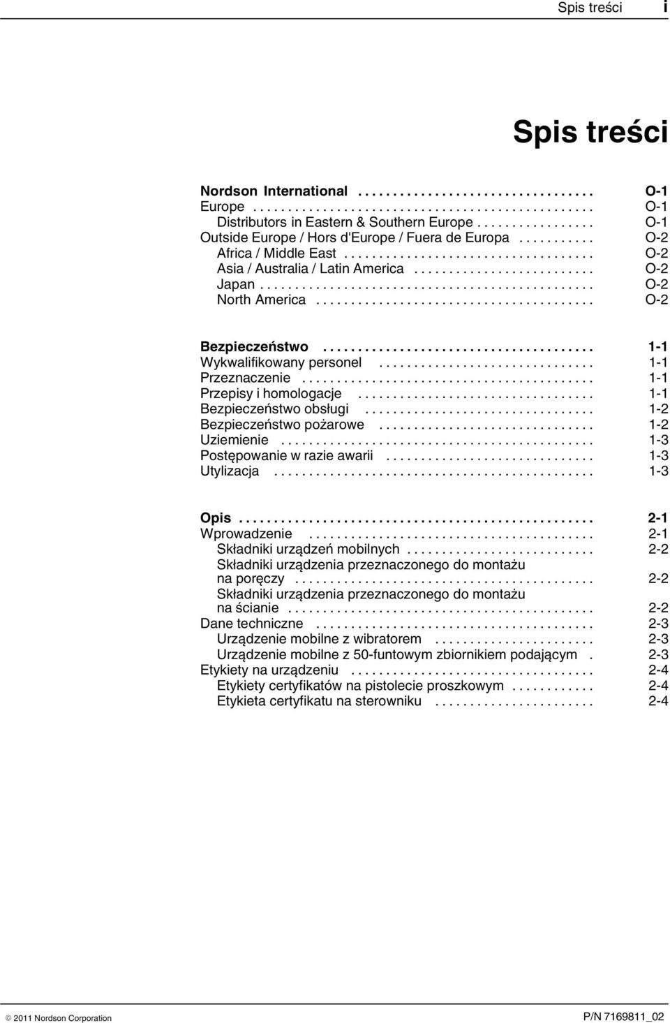 .. 1 1 Bezpieczeństwo obsługi... 1 2 Bezpieczeństwo pożarowe... 1 2 Uziemienie... 1 3 Postępowanie w razie awarii... 1 3 Utylizacja... 1 3 Opis... 2 1 Wprowadzenie... 2 1 Składniki urządzeń mobilnych.