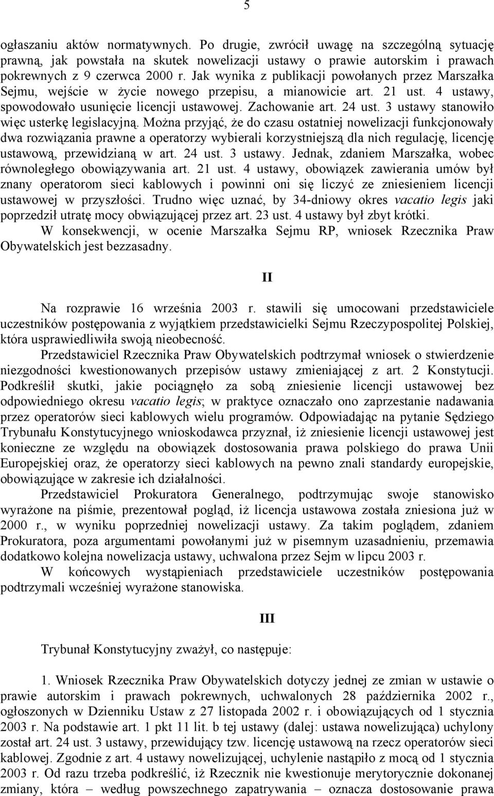 3 ustawy stanowiło więc usterkę legislacyjną.