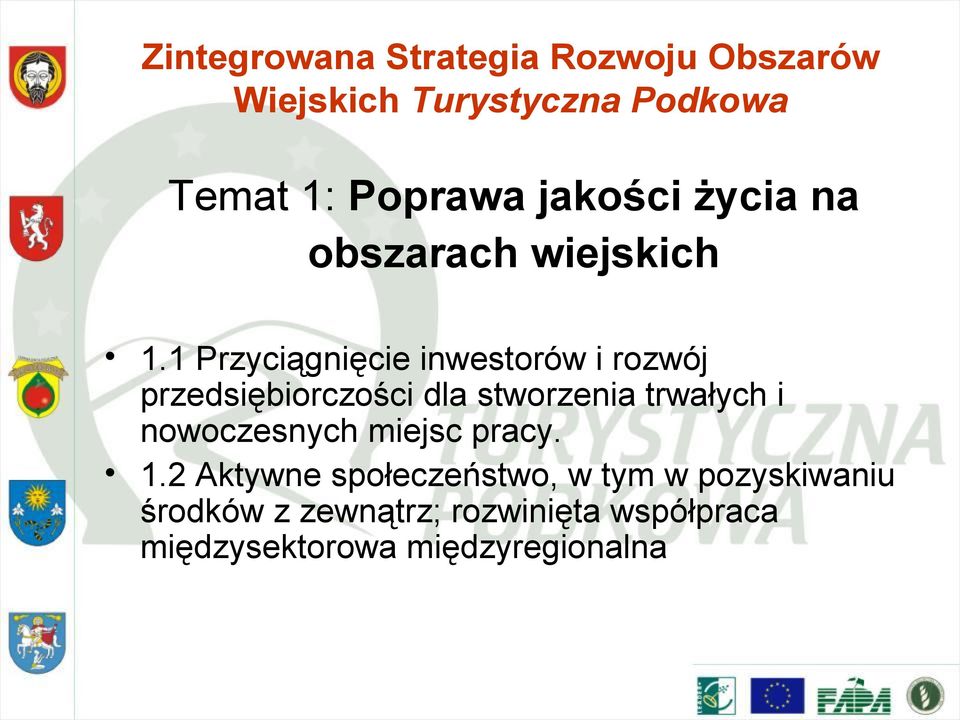 1 Przyciągnięcie inwestorów i rozwój przedsiębiorczości dla stworzenia trwałych i