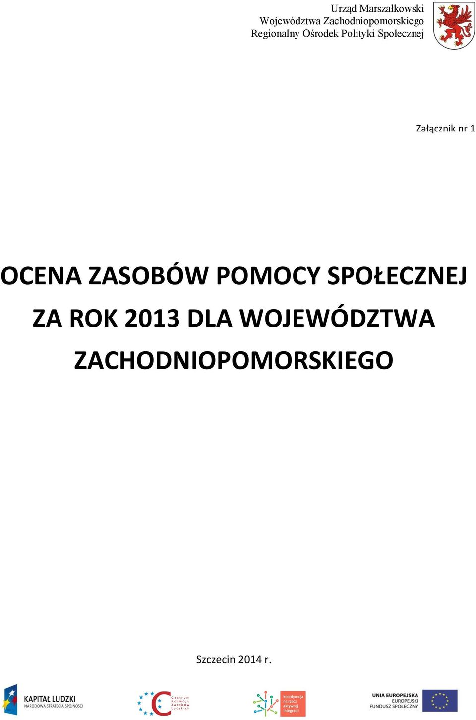 Społecznej Załącznik nr 1 OCENA ZASOBÓW POMOCY