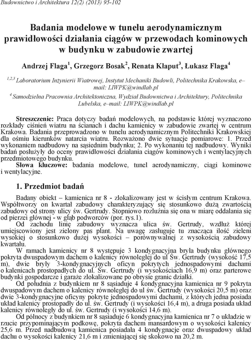 pl 4 Samodzielna Pracownia Architektoniczna, Wydział Budownictwa i Architektury, Politechnika Lubelska, e mail: LIWPK@windlab.