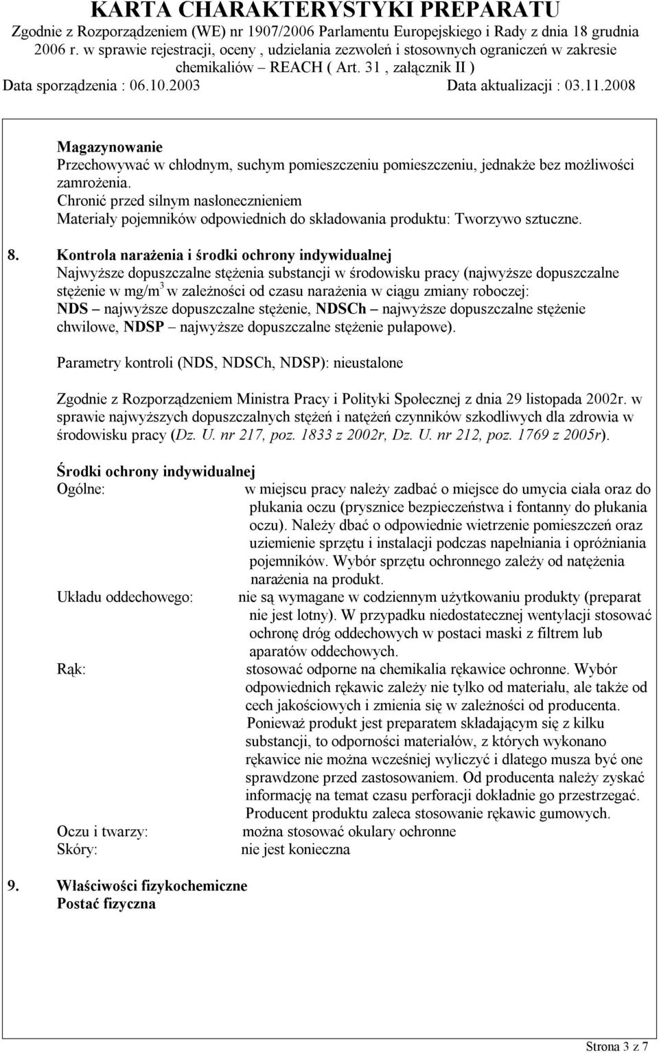 Kontrola narażenia i środki ochrony indywidualnej Najwyższe dopuszczalne stężenia substancji w środowisku pracy (najwyższe dopuszczalne stężenie w mg/m 3 w zależności od czasu narażenia w ciągu