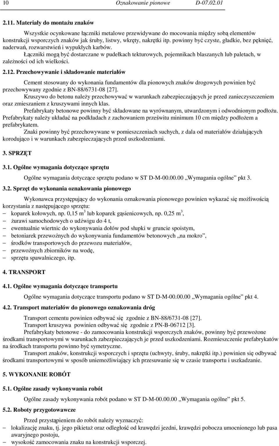 powinny być czyste, gładkie, bez pęknięć, naderwań, rozwarstwień i wypukłych karbów.