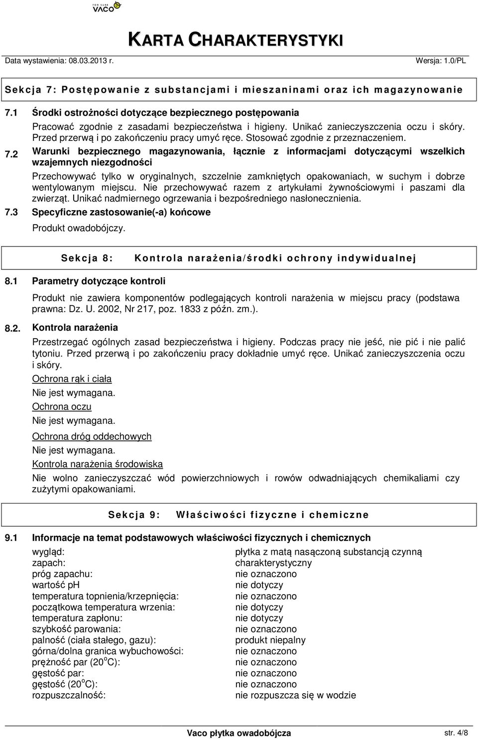 Stosować zgodnie z przeznaczeniem. 7.