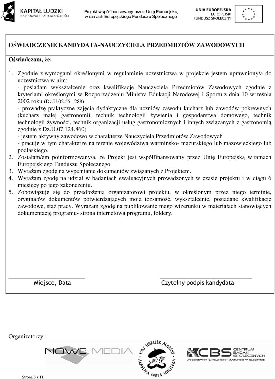 z kryteriami określonymi w Rozporządzeniu Ministra Edukacji Narodowej i Sportu z dnia 10 września 2002 roku (Dz.U.02.55.