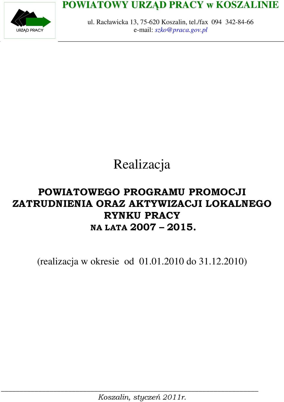 pl Realizacja POWIATOWEGO PROGRAMU PROMOCJI ZATRUDNIENIA ORAZ AKTYWIZACJI