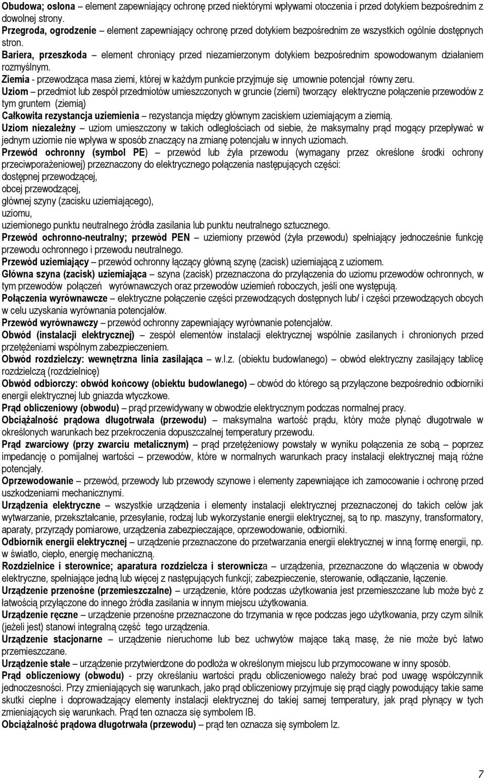 Bariera, przeszkda element chrniący przed niezamierznym dtykiem bezpśrednim spwdwanym działaniem rzmyślnym.