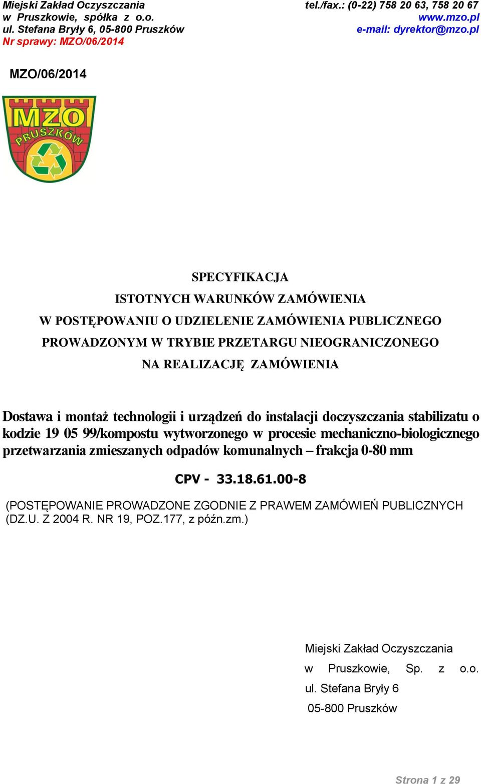 mechaniczno-biologicznego przetwarzania zmieszanych odpadów komunalnych frakcja 0-80 mm CPV - 33.18.61.