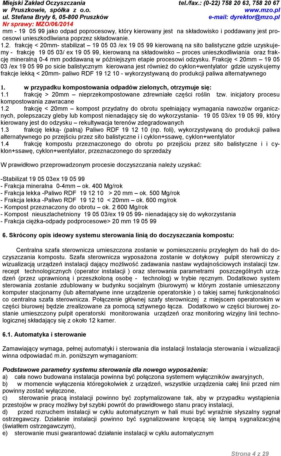mineralną 0-4 mm poddawaną w późniejszym etapie procesowi odzysku.