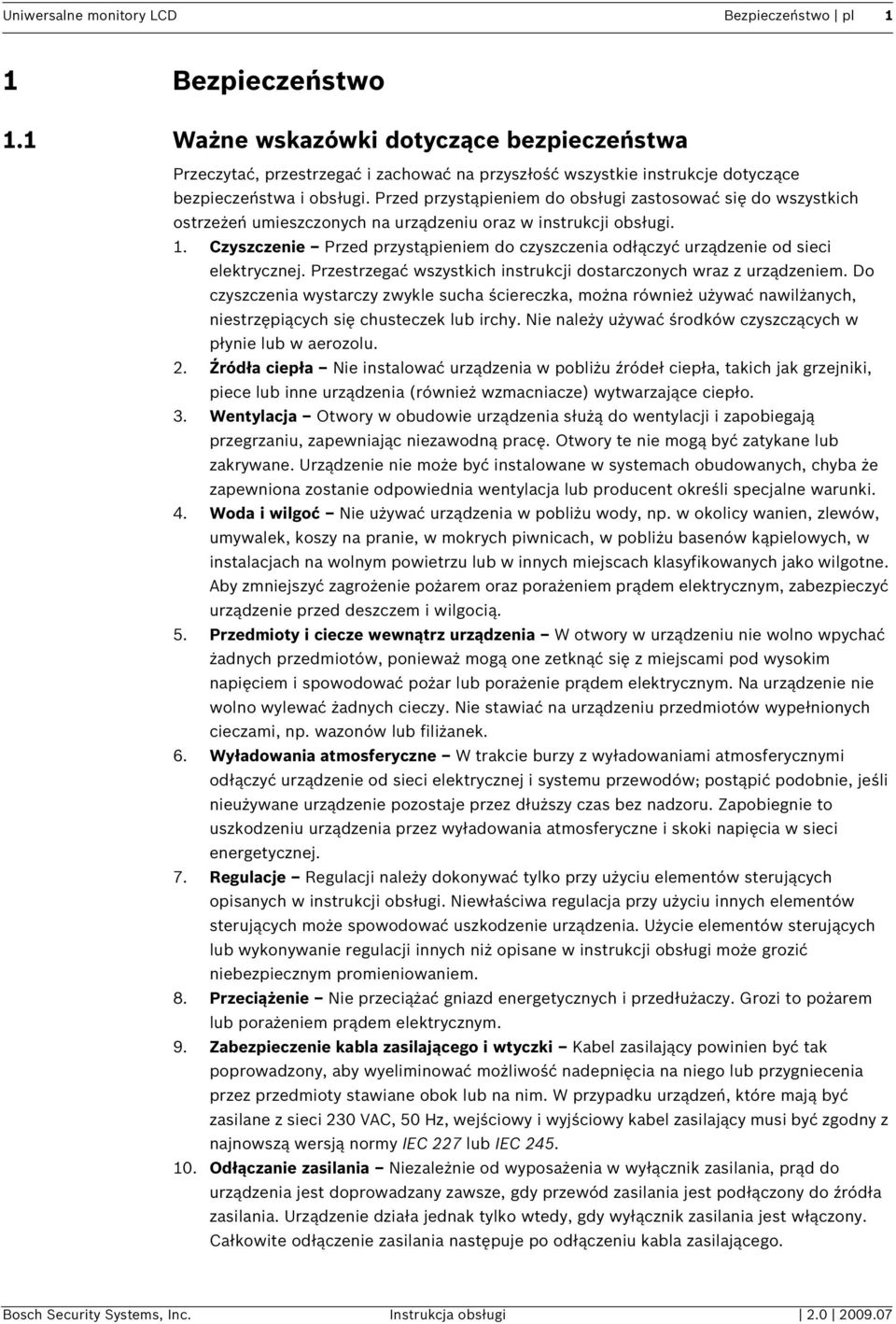 Przed przystąpieniem do obsługi zastosować się do wszystkich ostrzeżeń umieszczonych na urządzeniu oraz w instrukcji obsługi. 1.