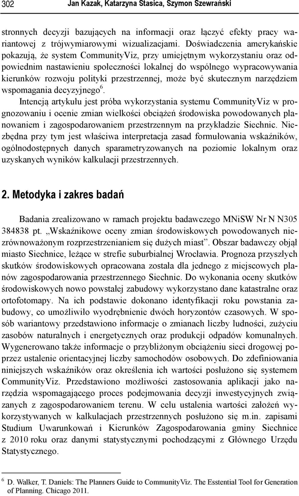 przestrzennej, może być skutecznym narzędziem wspomagania decyzyjnego 6.