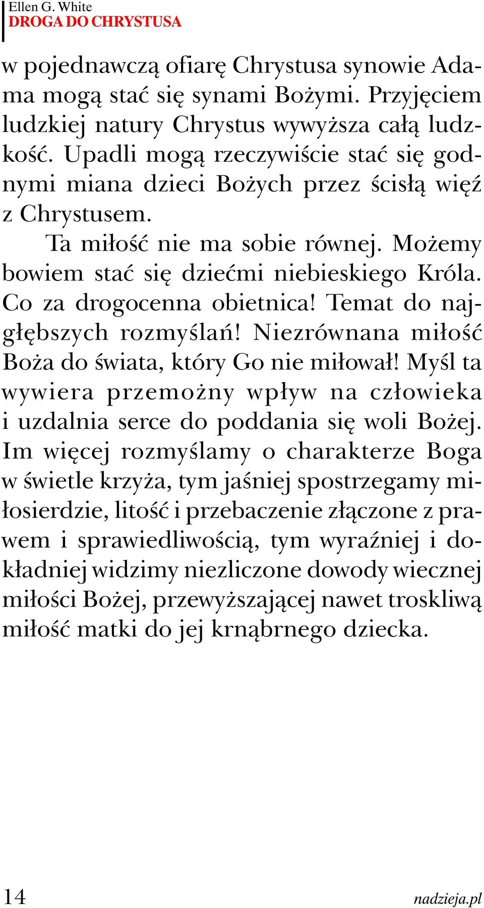 Co za drogocenna obietnica! Temat do najgłębszych rozmyślań! Niezrównana miłość Boża do świata, który Go nie miłował!