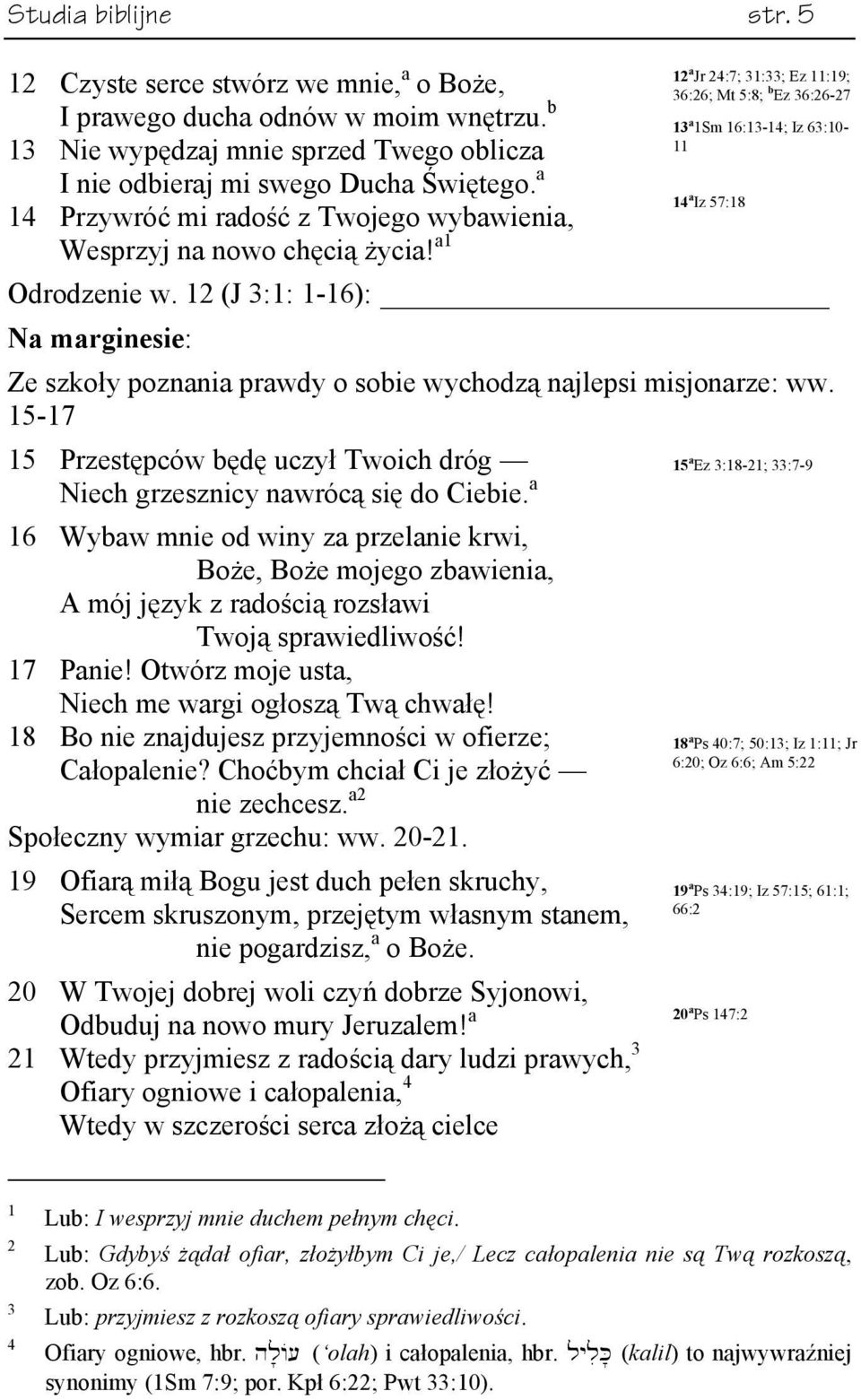 15-17 15 Przestępców będę uczył Twoich dróg 15 a Ez 3:18-21; 33:7-9 Niech grzesznicy nawrócą się do Ciebie.