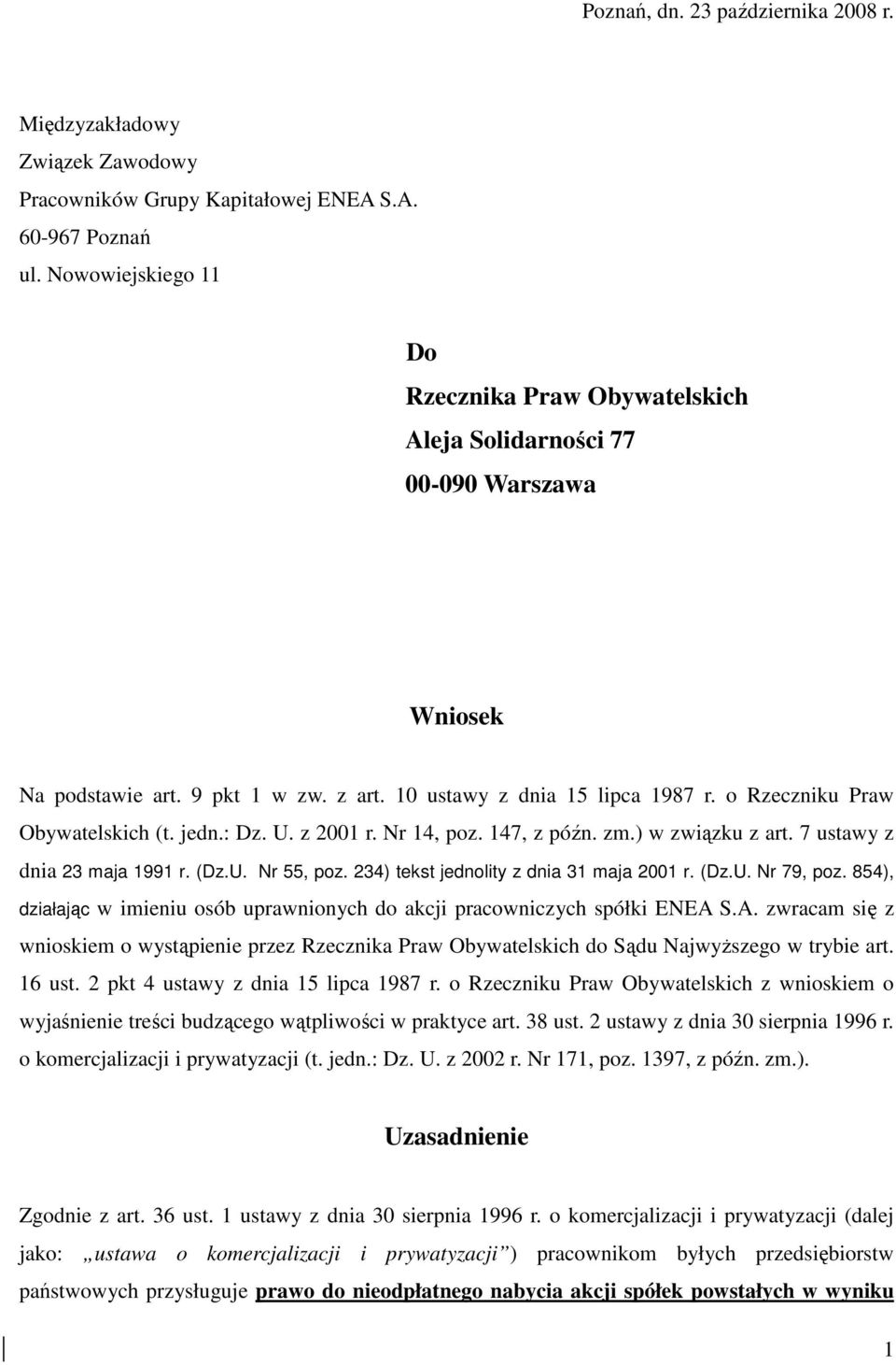 o Rzeczniku Praw Obywatelskich (t. jedn.: Dz. U. z 2001 r. Nr 14, poz. 147, z późn. zm.) w związku z art. 7 ustawy z dnia 23 maja 1991 r. (Dz.U. Nr 55, poz. 234) tekst jednolity z dnia 31 maja 2001 r.