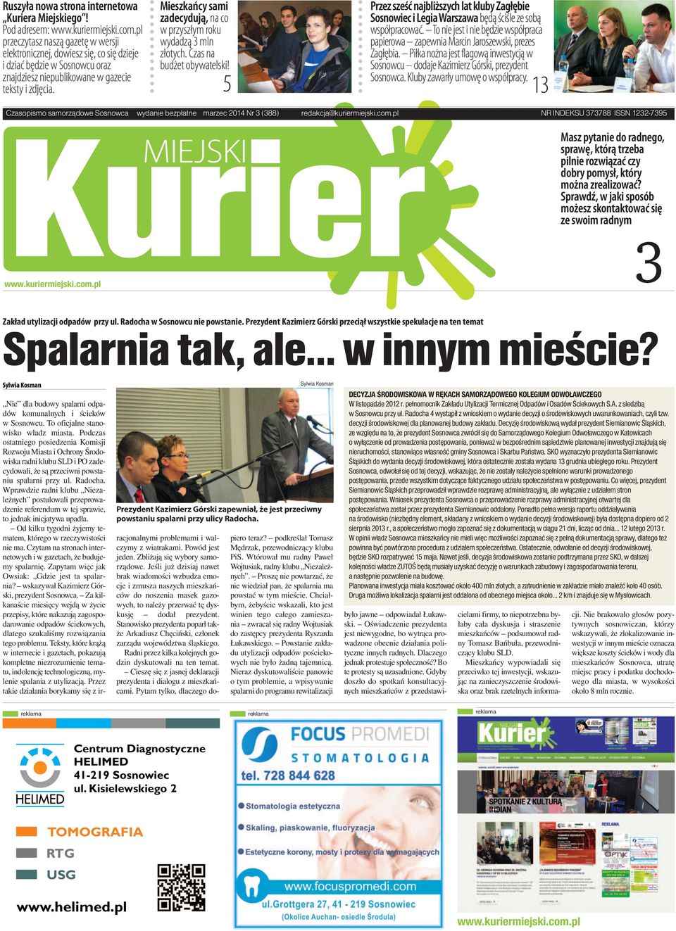 To nie jest i nie będzie współpraca przeczytasz naszą gazetę w wersji wydadzą 3 mln papierowa zapewnia Marcin Jaroszewski, prezes elektronicznej, dowiesz się, co się dzieje złotych. Czas na Zagłębia.