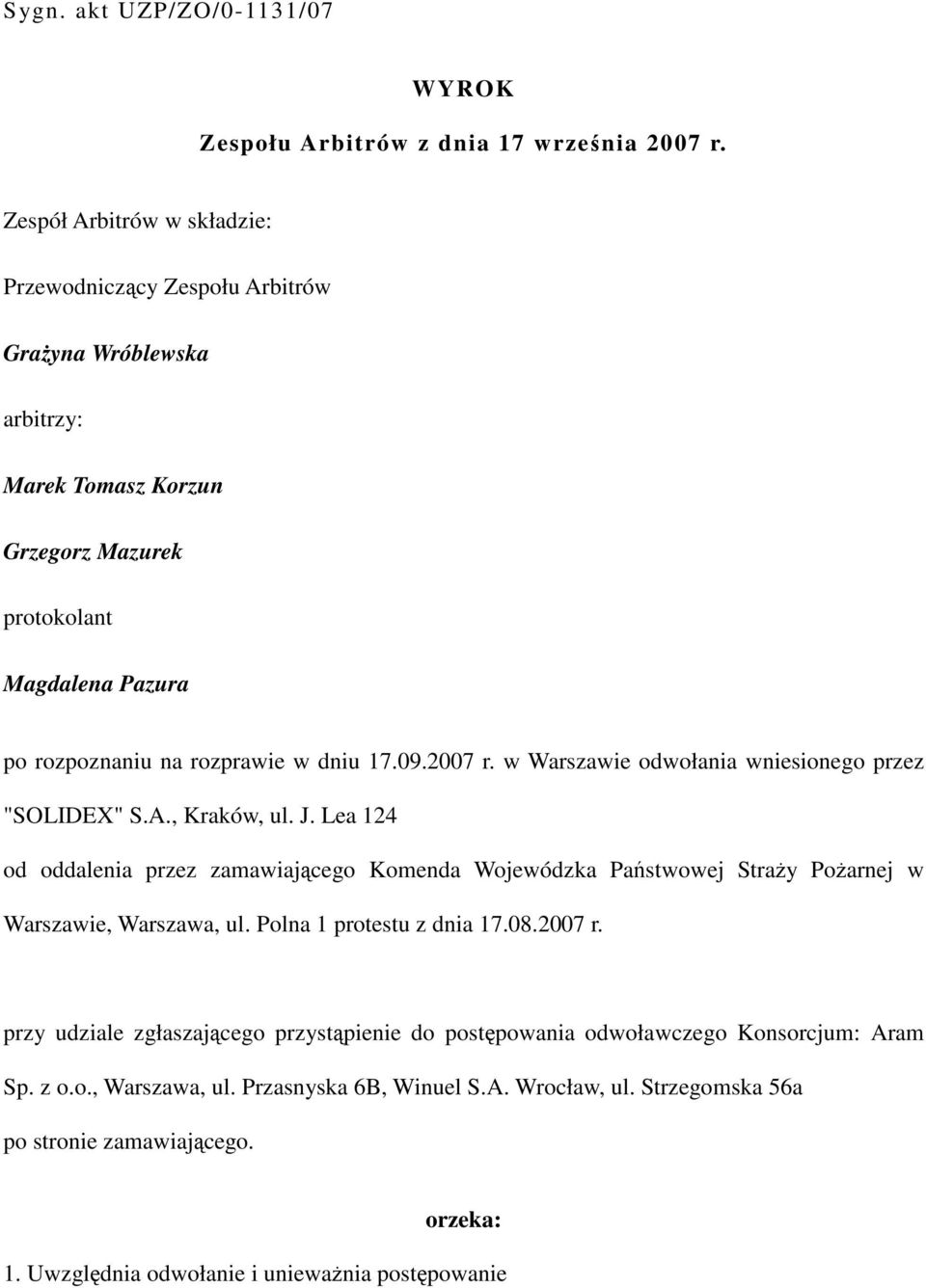 dniu 17.09.2007 r. w Warszawie odwołania wniesionego przez "SOLIDEX" S.A., Kraków, ul. J.
