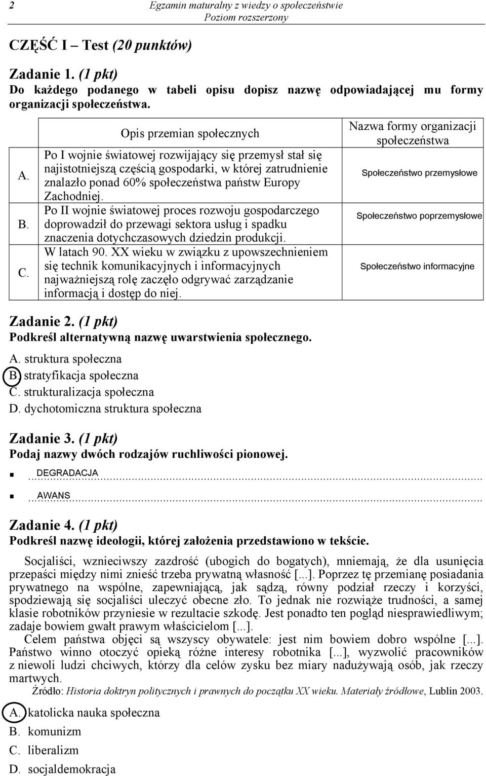 Opis przemian społecznych Po I wojnie światowej rozwijający się przemysł stał się najistotniejszą częścią gospodarki, w której zatrudnienie znalazło ponad 60% społeczeństwa państw Europy Zachodniej.