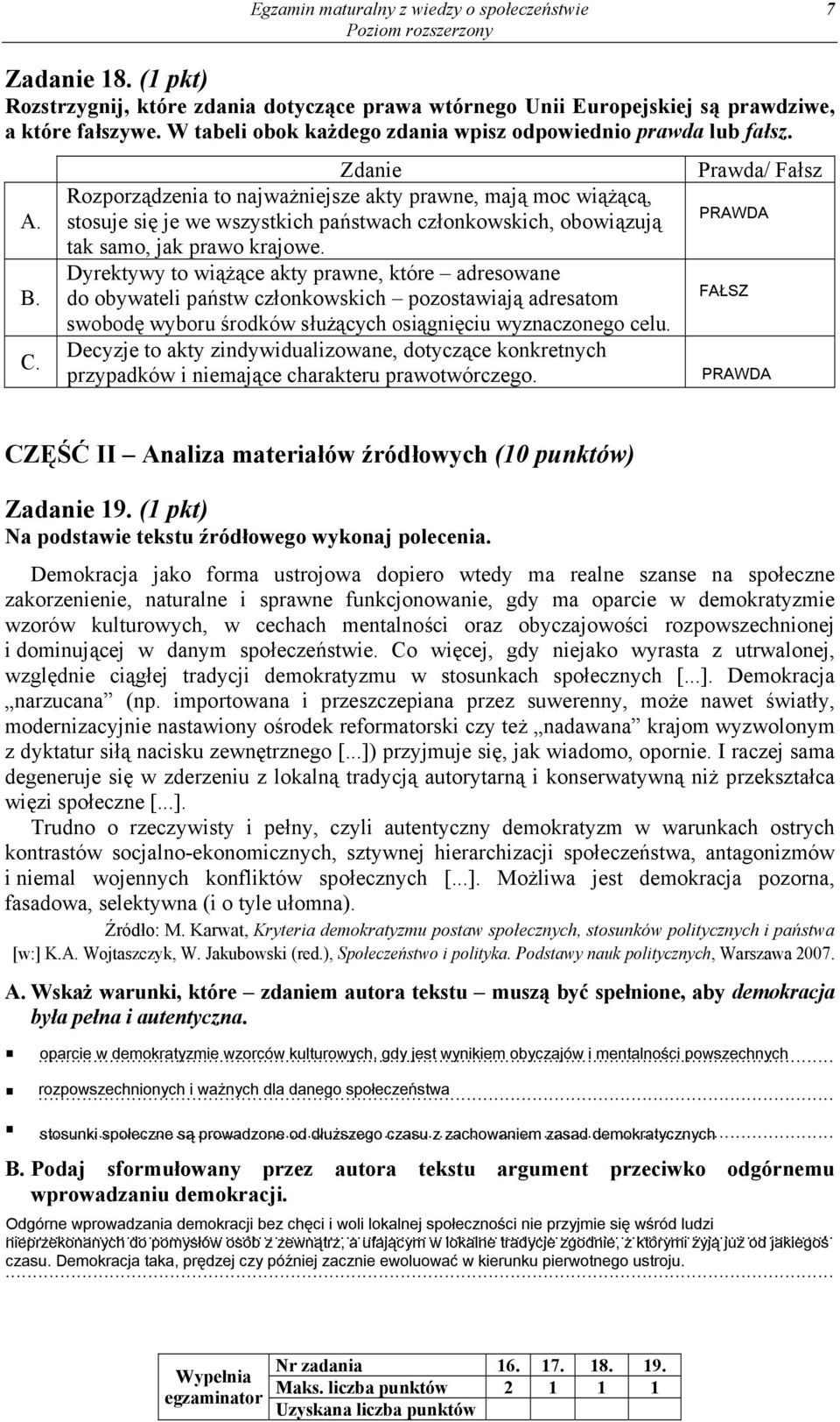 Zdanie Rozporządzenia to najważniejsze akty prawne, mają moc wiążącą, stosuje się je we wszystkich państwach członkowskich, obowiązują tak samo, jak prawo krajowe.