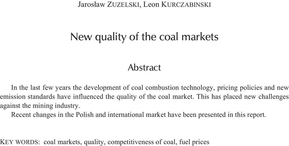 of the coal market. This has placed new challenges against the mining industry.
