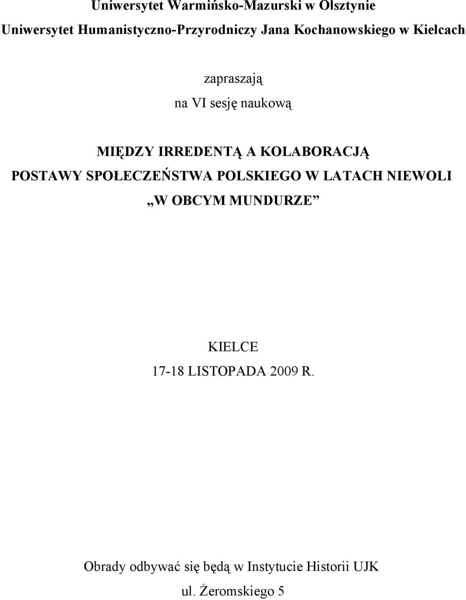 KOLABORACJĄ POSTAWY SPOŁECZEŃSTWA POLSKIEGO W LATACH NIEWOLI W OBCYM MUNDURZE KIELCE