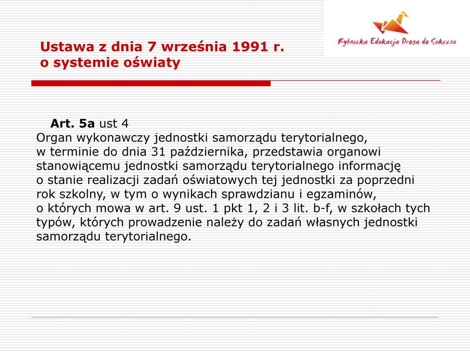 stanowiącemu jednostki samorządu terytorialnego informację o stanie realizacji zadań oświatowych tej jednostki za poprzedni rok