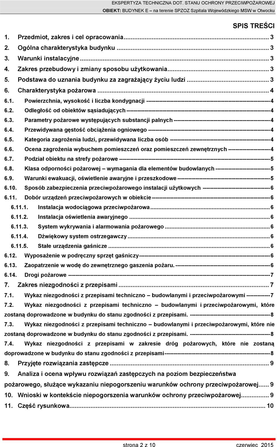 Powierzchnia, wysokość i liczba kondygnacji -------------------------------------------------------------------- 4 6.2.