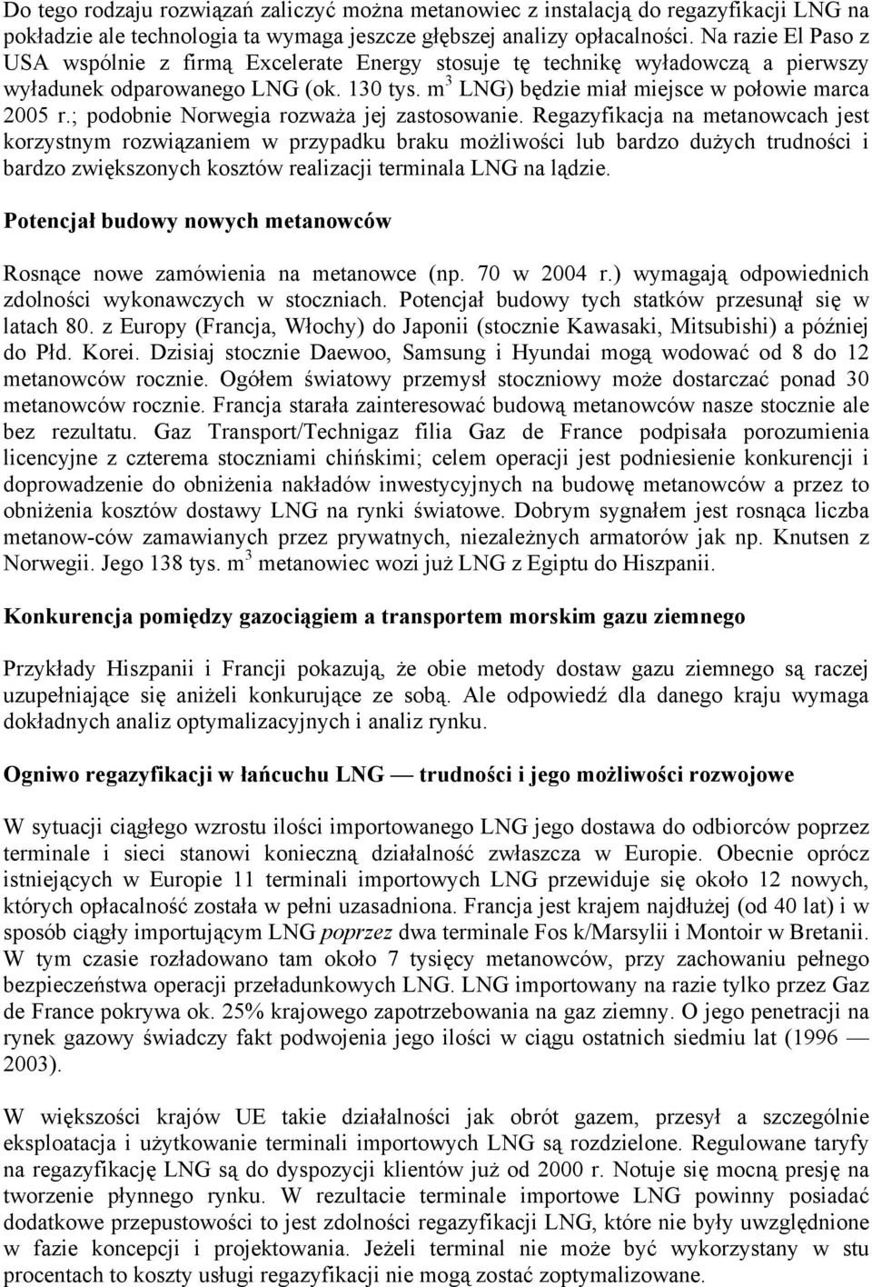 ; podobnie Norwegia rozważa jej zastosowanie.
