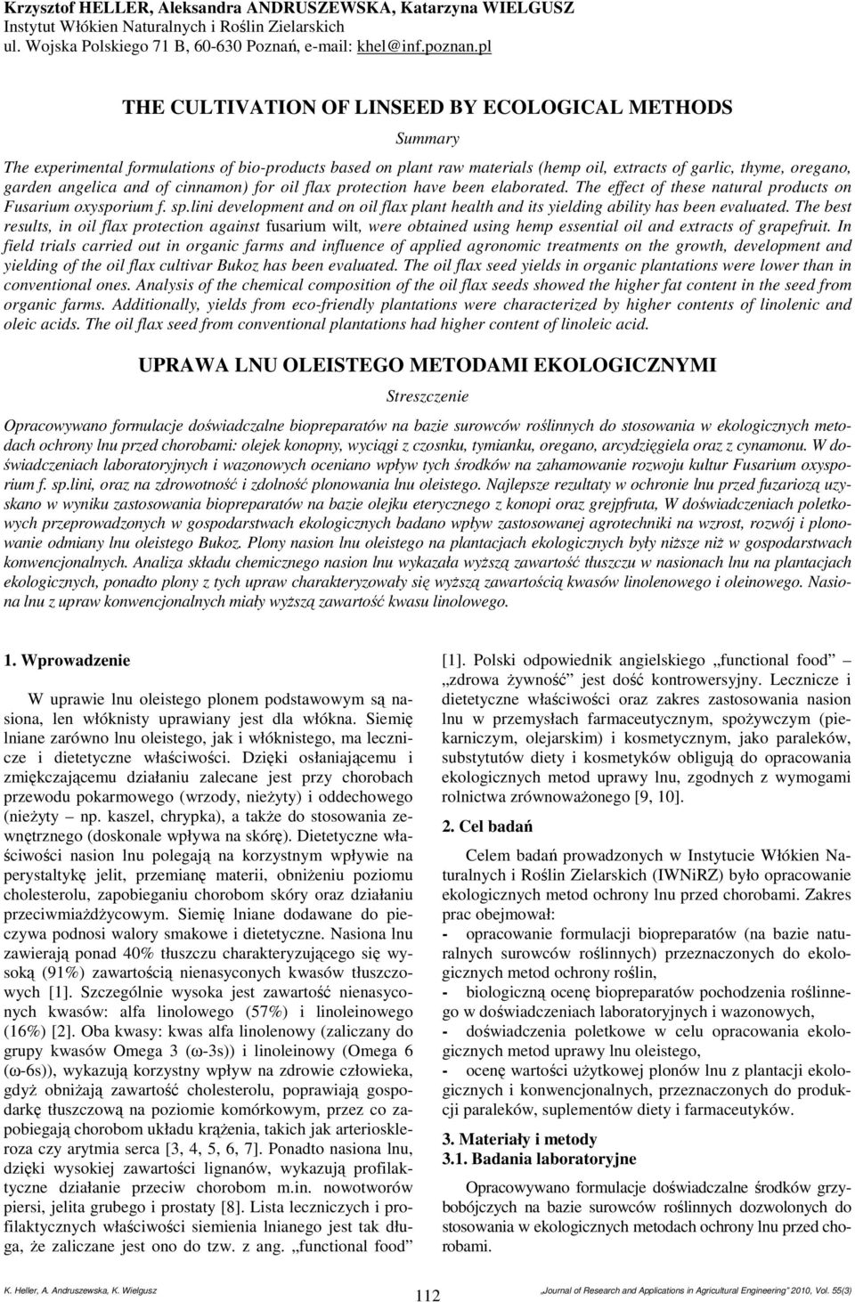 and of cinnamon) for oil flax protection have been elaborated. The effect of these natural products on Fusarium oxysporium f. sp.