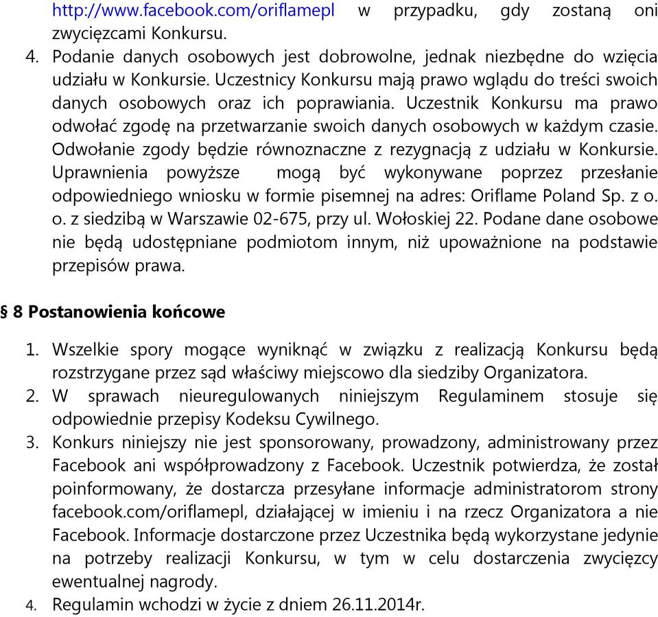 Odwołanie zgody będzie równoznaczne z rezygnacją z udziału w Konkursie.