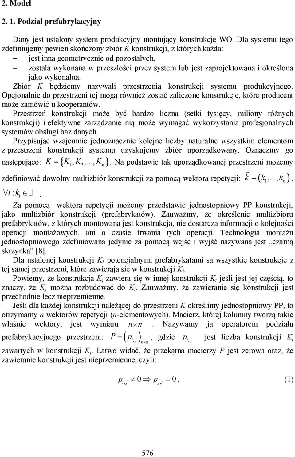 wykonalna. Zbór K będzemy nazywal przestrzeną konstrukc systemu produkcynego. Opconalne do przestrzen te mogą równeż zostać zalczone konstrukce, które producent może zamówć u kooperantów.