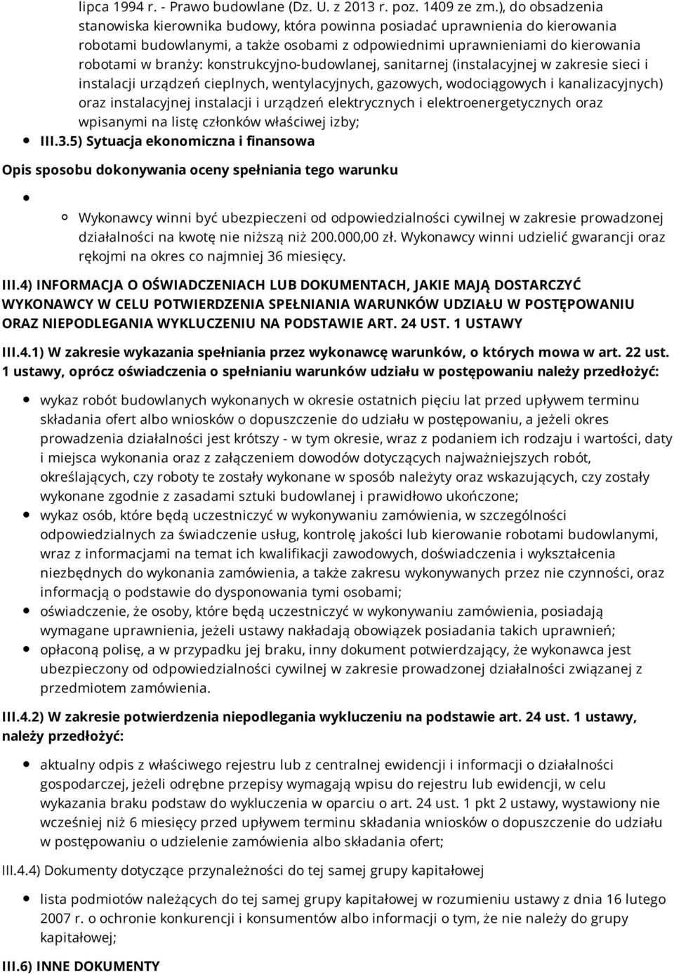konstrukcyjno-budowlanej, sanitarnej (instalacyjnej w zakresie sieci i instalacji urządzeń cieplnych, wentylacyjnych, gazowych, wodociągowych i kanalizacyjnych) oraz instalacyjnej instalacji i