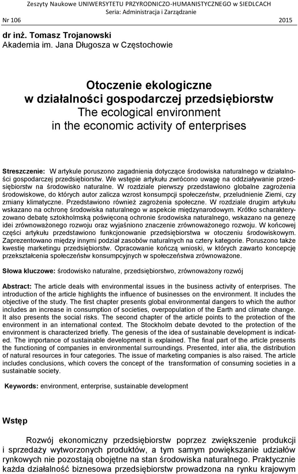 zagadnienia dotyczące środowiska naturalnego w działalności gospodarczej przedsiębiorstw. We wstępie artykułu zwrócono uwagę na oddziaływanie przedsiębiorstw na środowisko naturalne.