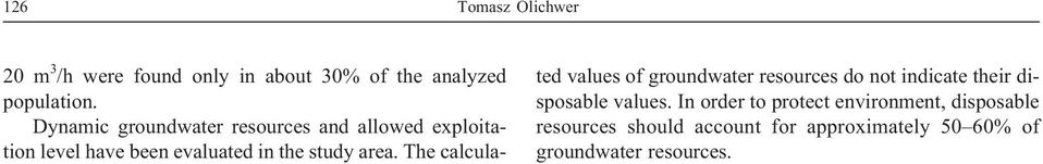 The calculated values of groundwater resources do not indicate their disposable values.