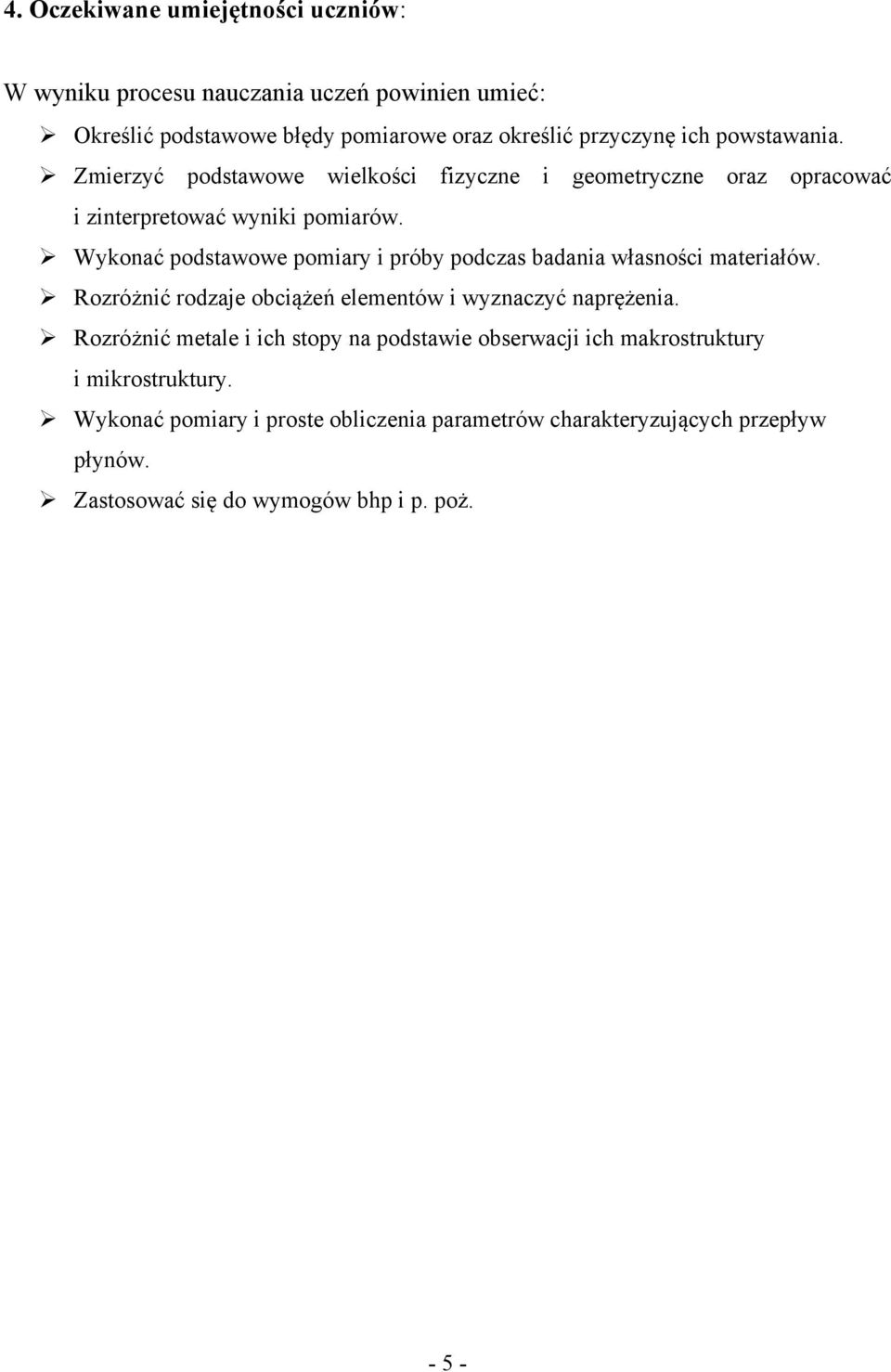 Wykonać podstawowe pomiary i próby podczas badania własności materiałów. Rozróżnić rodzaje obciążeń elementów i wyznaczyć naprężenia.