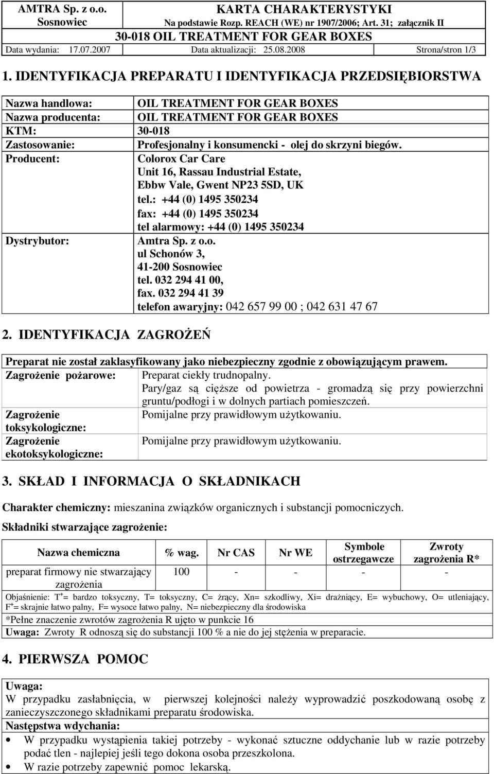 konsumencki - olej do skrzyni biegów. Producent: Colorox Car Care Unit 16, Rassau Industrial Estate, Ebbw Vale, Gwent NP23 5SD, UK tel.