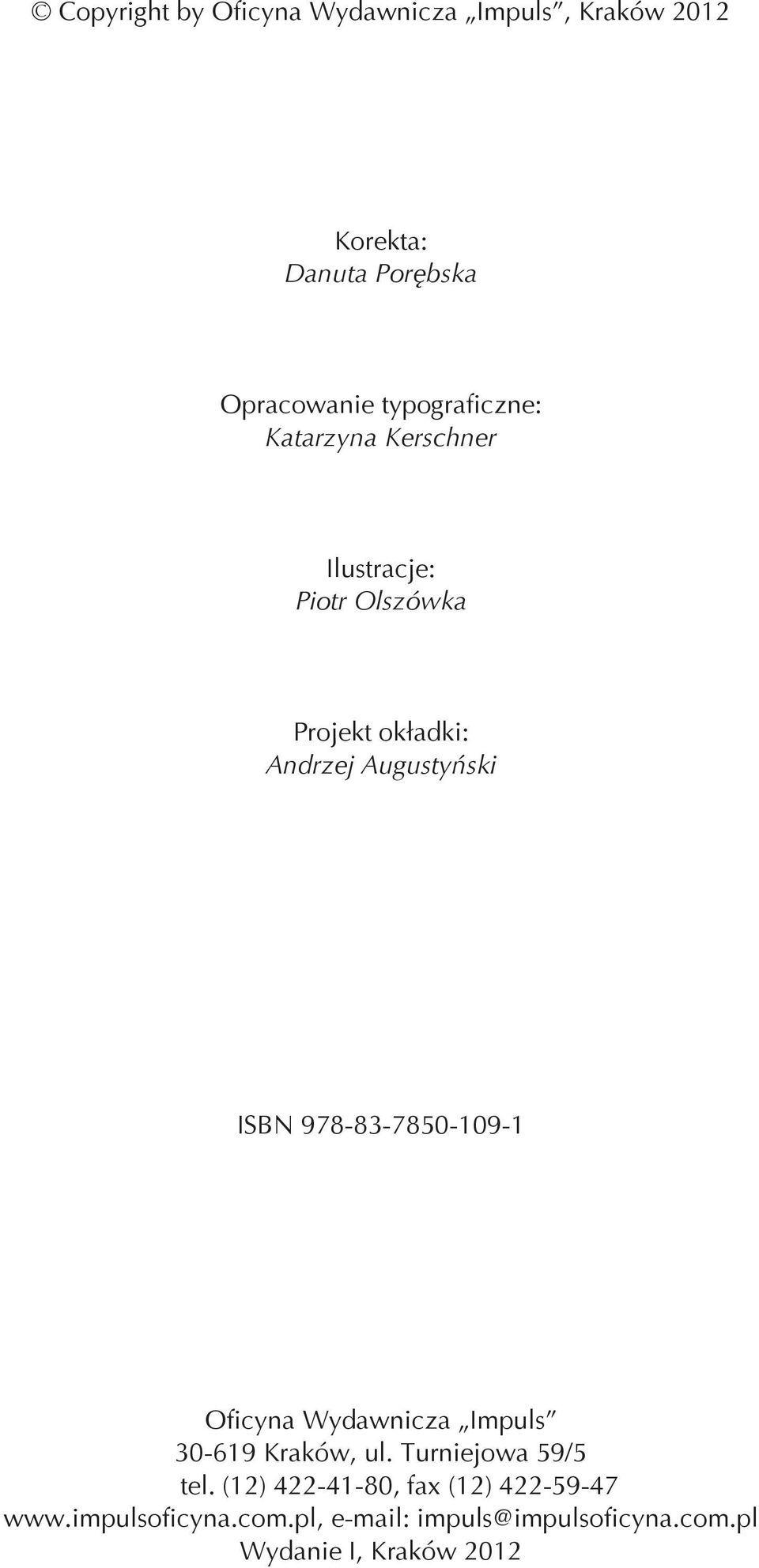 ISBN 978-83-7850-109-1 Oficyna Wydawnicza Impuls 30-619 Kraków, ul. Turniejowa 59/5 tel.