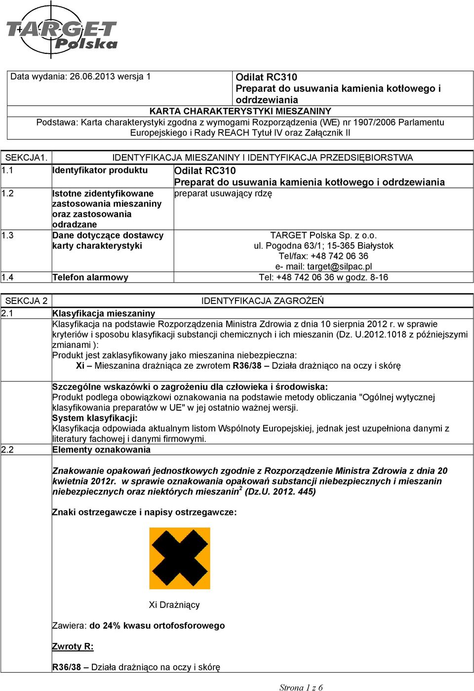 Parlamentu Europejskiego i Rady REACH Tytuł IV oraz Załącznik II SEKCJA1. IDENTYFIKACJA MIESZANINY I IDENTYFIKACJA PRZEDSIĘBIORSTWA 1.