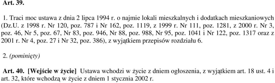 1041 i Nr 122, poz. 1317 oraz z 2001 r. Nr 4, poz. 27 i Nr 32, poz. 386), z wyjątkiem przepisów rozdziału 6. 2. (pominięty) Art. 40.