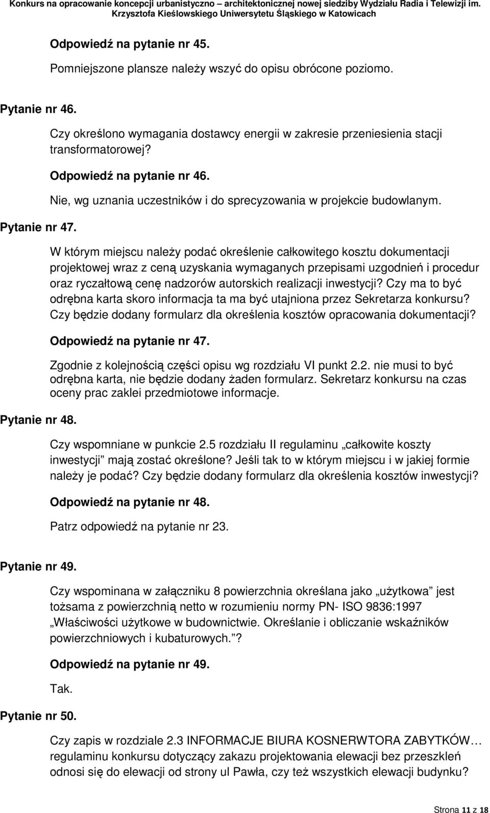 W którym miejscu naleŝy podać określenie całkowitego kosztu dokumentacji projektowej wraz z ceną uzyskania wymaganych przepisami uzgodnień i procedur oraz ryczałtową cenę nadzorów autorskich