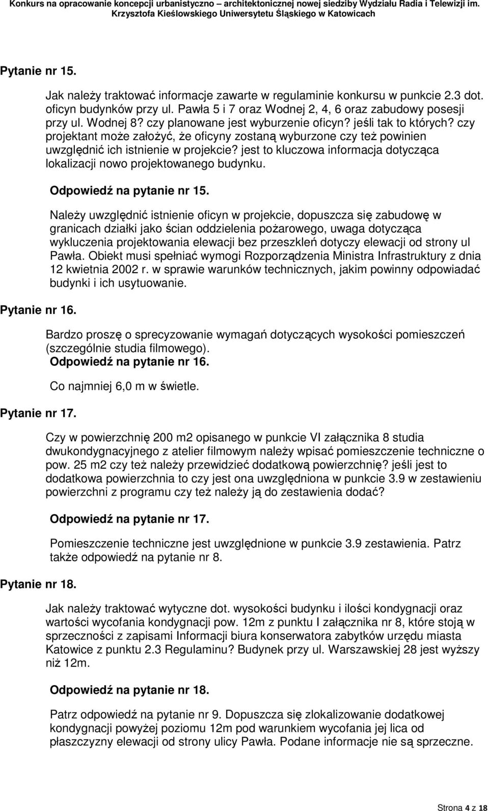 czy projektant moŝe załoŝyć, Ŝe oficyny zostaną wyburzone czy teŝ powinien uwzględnić ich istnienie w projekcie? jest to kluczowa informacja dotycząca lokalizacji nowo projektowanego budynku.