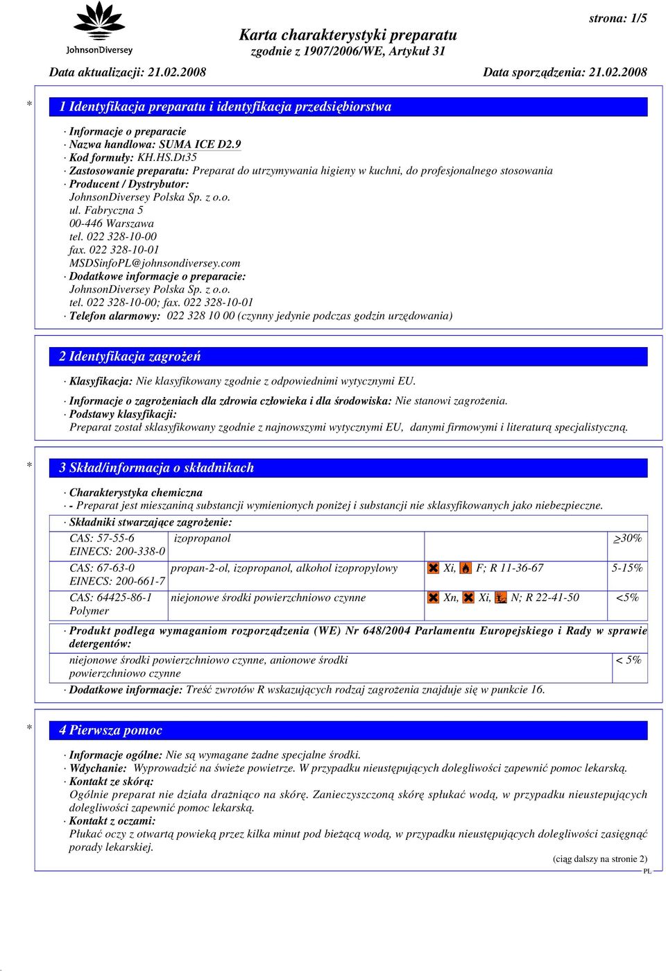 022 328-10-01 MSDSinfo@johnsondiversey.com Dodatkowe informacje o preparacie: tel. 022 328-10-00; fax.