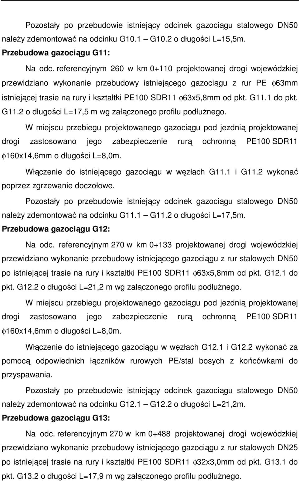 pkt. G11.1 do pkt. G11.2 o długości L=17,5 m wg załączonego profilu podłużnego.