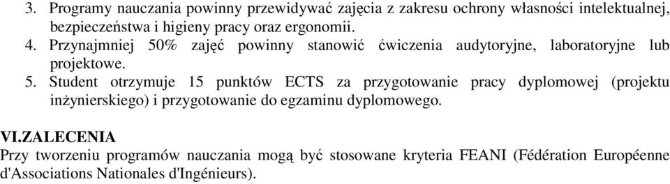 % zajęć powinny stanowić ćwiczenia audytoryjne, laboratoryjne lub projektowe. 5.