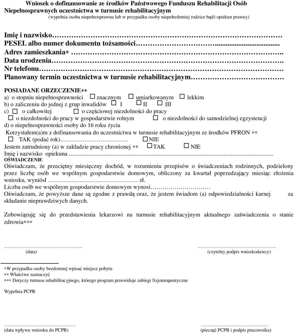 Nr telefonu Planowany termin uczestnictwa w turnusie rehabilitacyjnym POSIADANE ORZECZENIE a) o stopniu niepełnosprawności znacznym umiarkowanym lekkim b) o zaliczeniu do jednej z grup inwalidów I II