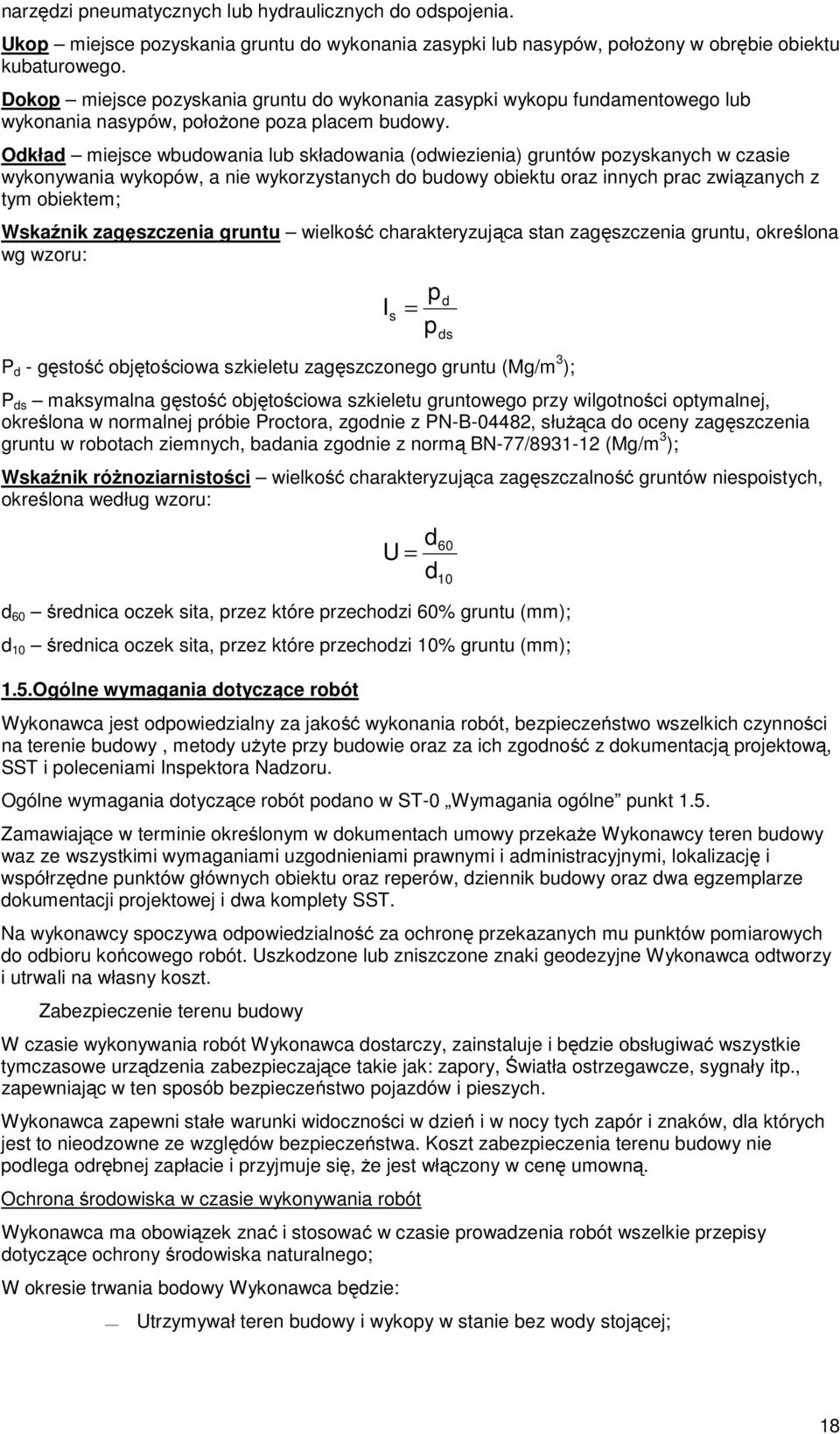 Odkład miejsce wbudowania lub składowania (odwiezienia) gruntów pozyskanych w czasie wykonywania wykopów, a nie wykorzystanych do budowy obiektu oraz innych prac związanych z tym obiektem; Wskaźnik