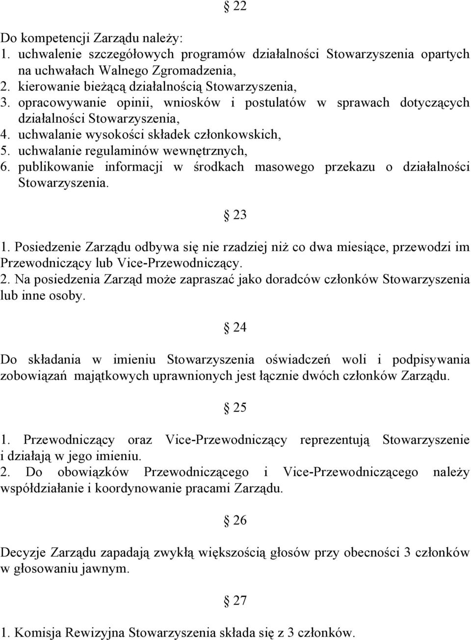 publikowanie informacji w środkach masowego przekazu o działalności Stowarzyszenia. 23 1.
