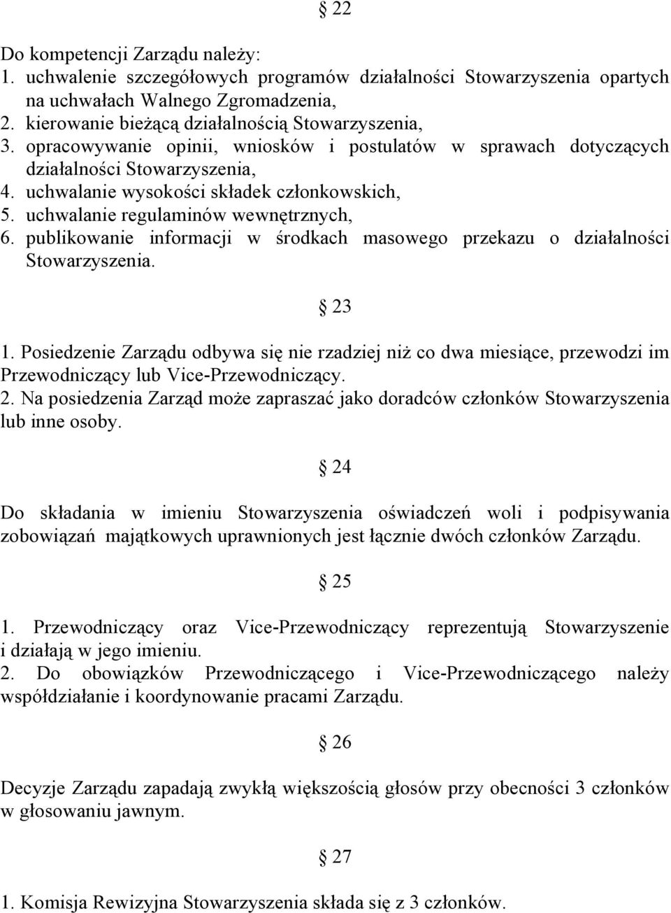 publikowanie informacji w środkach masowego przekazu o działalności Stowarzyszenia. 23 1.