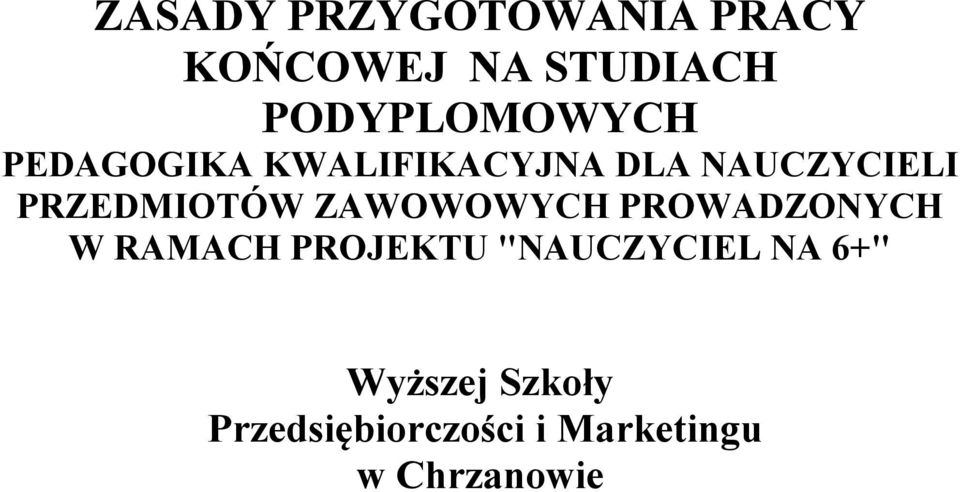 PRZEDMIOTÓW ZAWOWOWYCH PROWADZONYCH W RAMACH PROJEKTU